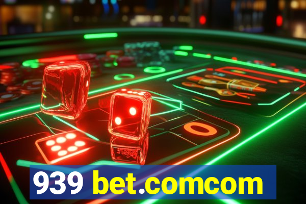 939 bet.comcom